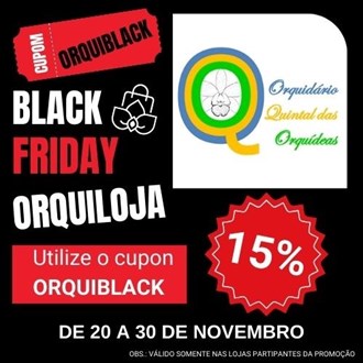 QUINTAL DAS ORQUÍDEAS - Utilize o cupom ORQUIBLACK na hora de finalizar a compra para obter o desconto! Corre que é só até dia 30 de Novembro!